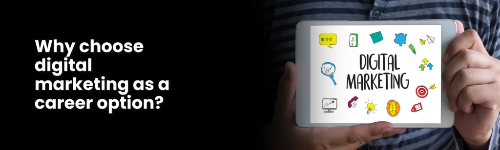 Why choose digital marketing as a career option? 1 90