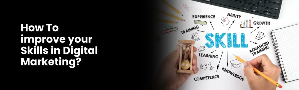 How To improve your Skills in Digital Marketing? 3 93