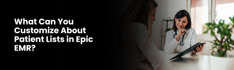 What Can You Customize About Patient Lists in Epic EMR?