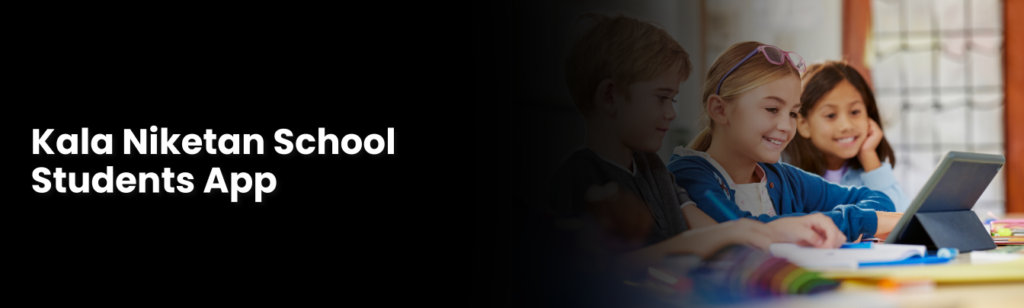 Kala Niketan School Students App