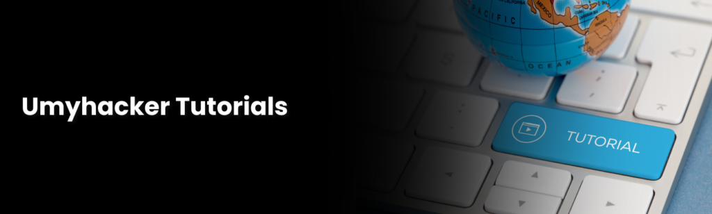 Umyhacker Tutorials
