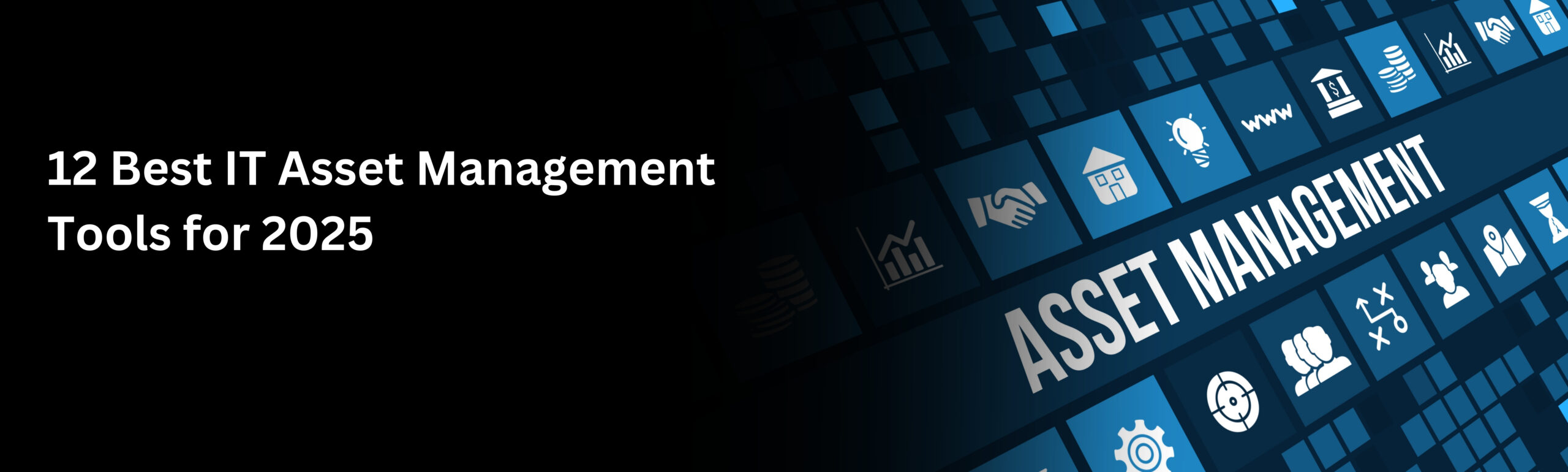 12 Best IT Asset Management Tools for 2025