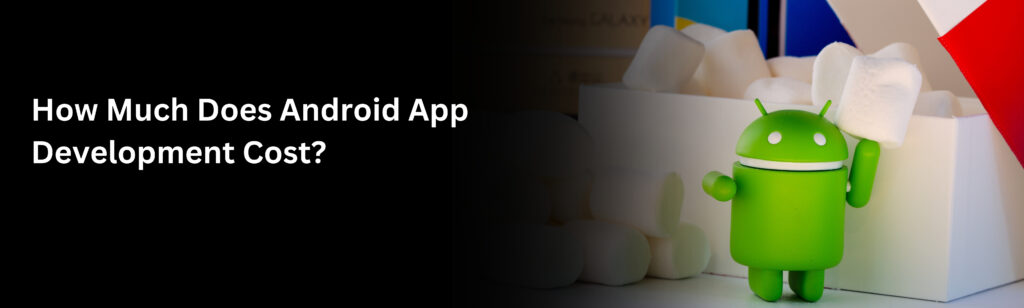 Android App Development Cost