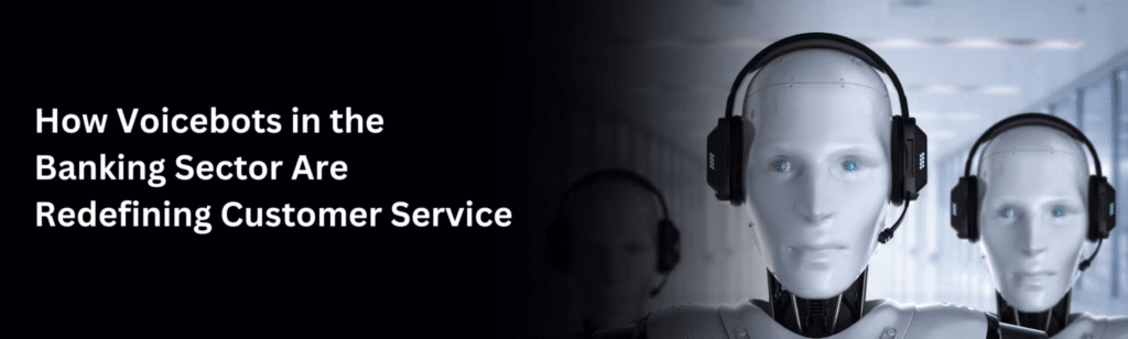How Voicebots in the Banking Sector Are Redefining Customer Service 1536x462 1