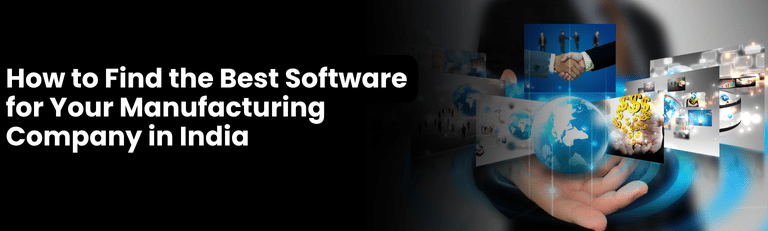 Best Software for Your Manufacturing Company in India