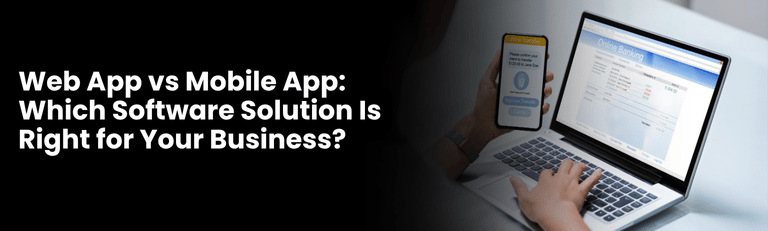 Web App vs Mobile App