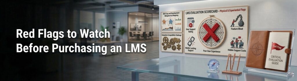 biggest red flags before purchasing an LMS